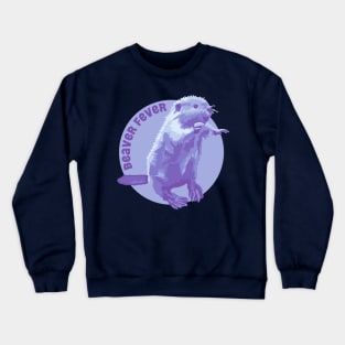 Beaver Fever Crewneck Sweatshirt